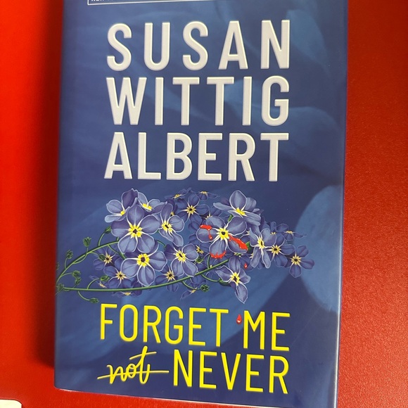 New! Forget Me Never by Susan Wittig Albert. Hardcover, 2024 - Picture 1 of 4